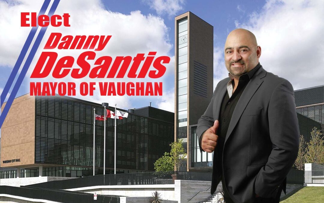 Elect Danny DeSantis New Mayor of Vaughan Announcement